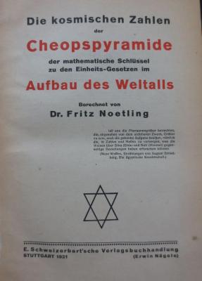 VIII 4109: Die kosmischen Zahlen der Cheopspyramide der mathematische Schlüssel zu den Einheits-Gesetzen im Aufbau des Weltalls (1921)