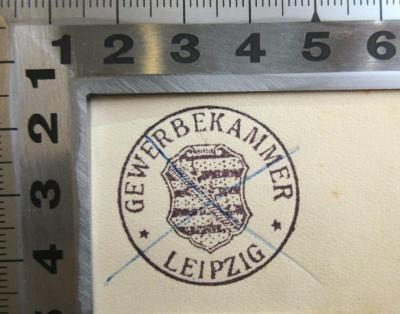 - (Gewerbekammer Leipzig), Stempel: Ortsangabe, Wappen; 'GEWERBEKAMMER
LEIPZIG'.  (Prototyp)