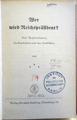 PR 29 121 : Wer wird Reichspräsident? - Das Wahlverfahren, die Kandidaten und ihre Aussichten  (1932)