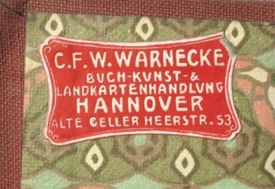 - (Warnecke Buch-, Kunst- & Landkartenhandlung), Etikett: Buchhändler, Name, Ortsangabe; 'C.F.W. Warnecke
Buch-Kunst-&
Landkartenhandlung
Hannover
Alte Celler Heerstr. 53'. 