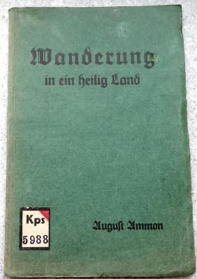 Kps 5988 : Wanderung in ein heilig Land. Eine Wegleitung in die Bibel. (1925)
