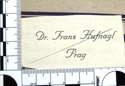 - (Hufnagl, Dr. Franz), Etikett: Name, Ortsangabe; 'Dr. Franz Hufnagl
Prag'. 