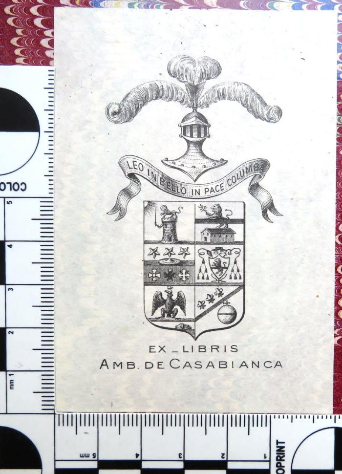 - (Casabianca, Amb[roise] de), Etikett: Exlibris; 'Ex-Libris
Amb. de Casabianca'. 