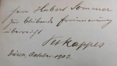 - (Sommer, Hubert;Kappes, Peter), Von Hand: Widmung, Name, Ortsangabe, Datum; 'Herrn Hubert Sommer zur bleibenden Erinnerung überreicht
PetKappes
Düren, Oktober 1903.'. 