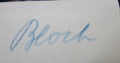 - (Bloch, [?]), Von Hand: Autogramm, Name; 'Bloch'. 