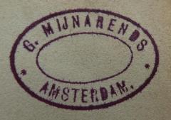 - (Mijnarends, G.), Stempel: Name, Ortsangabe; 'G. Mijnarends
Amsterdam'.  (Prototyp)