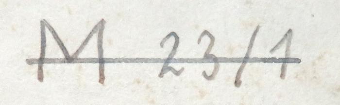 - (NSDAP-Gauarchiv und -museum Südhannover Braunschweig, Freimaurer-Bibliothek[?]), Von Hand: Signatur; 'M 23/1'. 