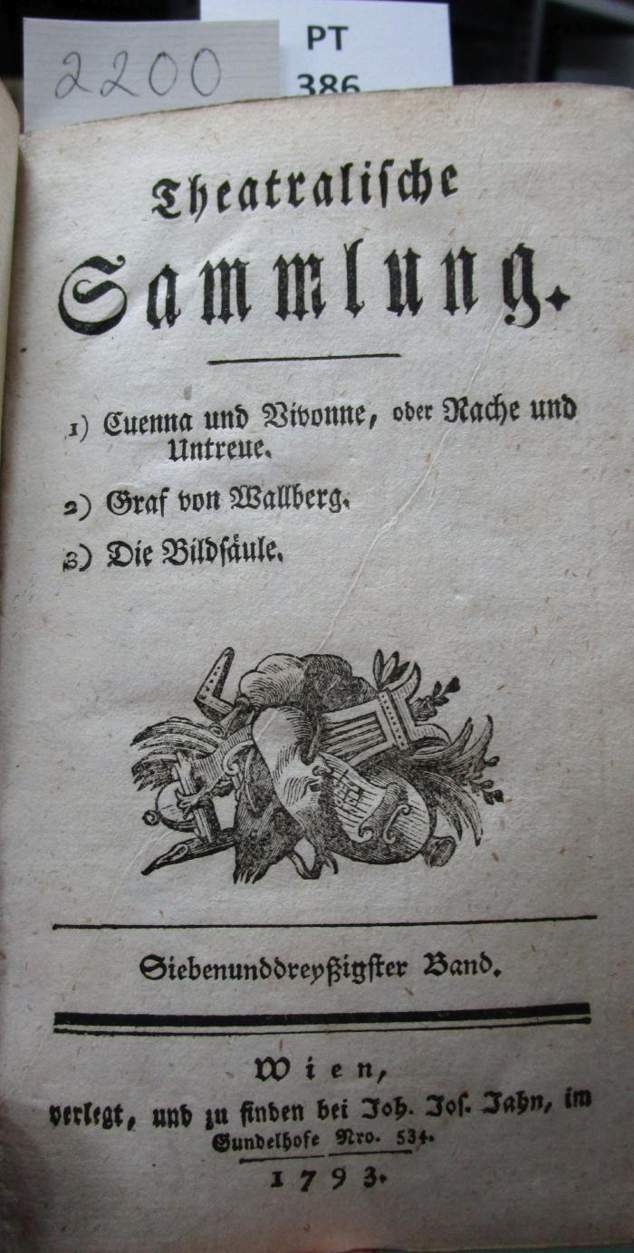  Theatralische Sammlung : 1) Cuenna und Vivonne, oder Rache und Untreue. 2) Graf von Wallberg. 3) Die Bildsäule. (1793)