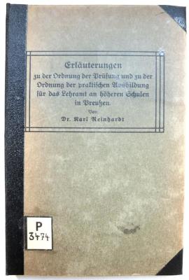 P 3474 : Erläuterungen zu der Ordnung der Prüfung und zu der Ordnung der praktischen Ausbildung für das Lehramt an höheren Schulen in Preussen. (1917)