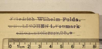 - (Fulda, Friedrich Wilhelm), Stempel: Name, Ortsangabe; 'Friedrich Wilhelm Fulda / Berlinchen i. Neumark / Hohenzollernstr. 25.'.  (Prototyp)