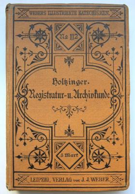 F 4221 : Katechismus der Registratur- und Archivkunde. (1883)