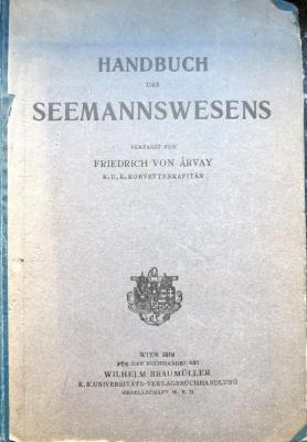 U 3358 : Handbuch des Seemannswesens. Mit besonderer Berücksichtigung für die K. u. K. Kriegsmarine.  (1918)