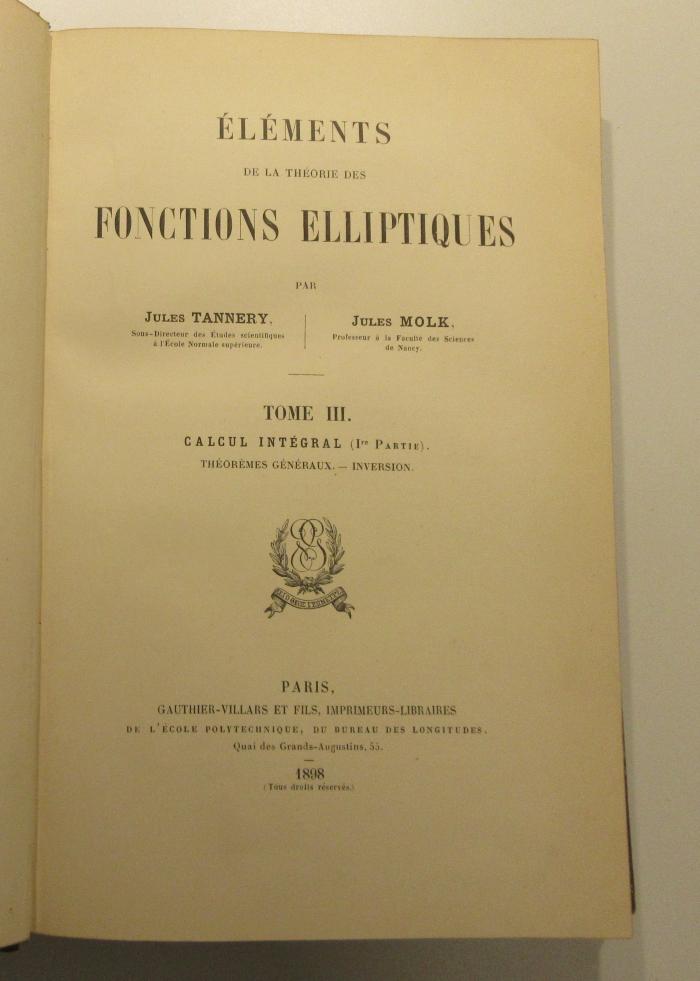 SK 700 T167-3 : Eléments de la théorie des fonctions elliptiques.  3, Calcul intégral (Ire partie) ; Théorèmes généraux - inversion (1898)