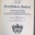 Zs 2568 : Preußisches Archiv. Sammlung der Gesetze und der das Rechtswesen betreffenden Verordnungen und Verfügungen Preußens und des Reichs. Siebzehnter Jahrgang 1910 - Dreißigster Jahrgang 1923 II. Inkl. Gesamtverzeichnissen zu den Jahrgängen 1904-1913, 1914-1918, 1919-1923 des Preußischen Archivs. (1910-1925)