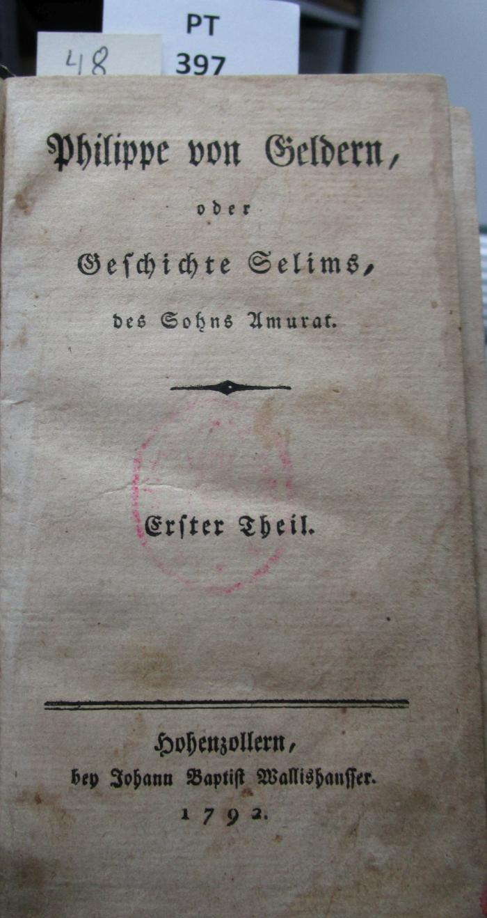  Philippe von Geldern, oder Geschichte Selims, des Sohns Amurat : Erster Theil (1792)