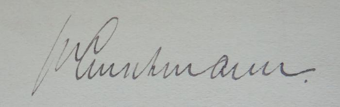 - (Anschmann[?], Fr.[?]), Von Hand: Autogramm; 'Fr.[?] Anschmann[?].'. 