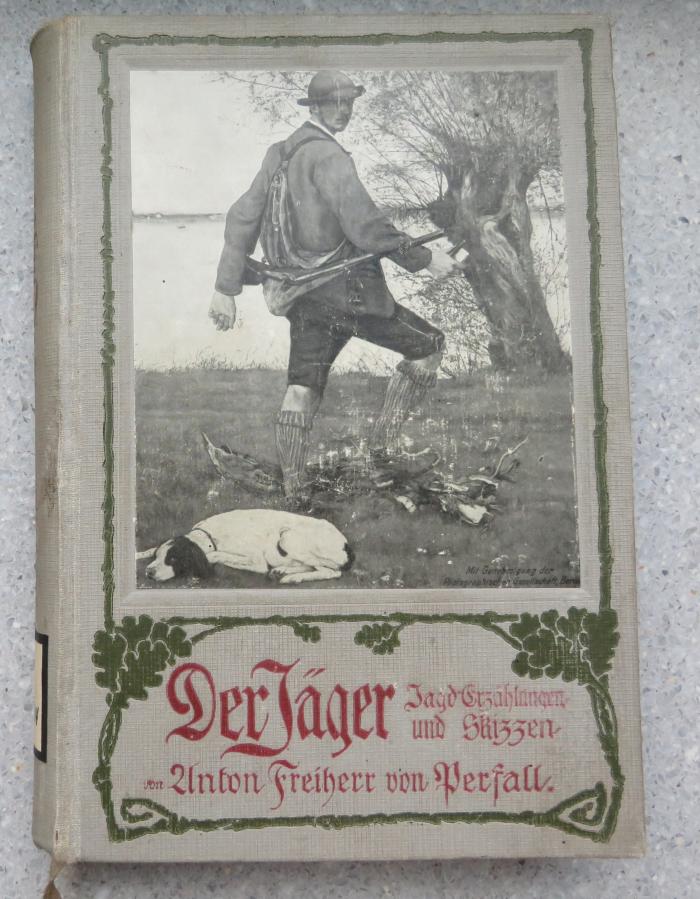 Z 4824 : Der Jäger. Jagd-Erzählungen und Skizzen. (1910)