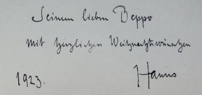 - ([?], Hanns;[?], Beppo), Von Hand: Widmung; 'Seinem lieben Beppo / mit herzlichen Weihnachtswünschen / 1923. Hanns'. 