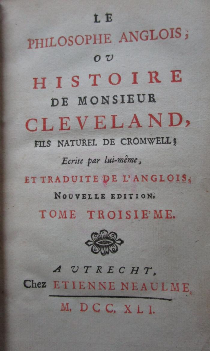  Le Philosophe Anglois, Ou Histoire De Monsieur Cleveland, Fils Naturel De Cromwell : Tome troisieme (1741)