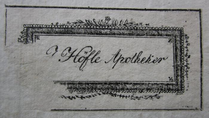  Ludovico Ariosto's Rasender Roland : Erster Theil (1812);- (Höfle, [?]), Etikett: Exlibris, Name, Berufsangabe/Titel/Branche; '[.] Höfle Apotheker'.  (Prototyp)