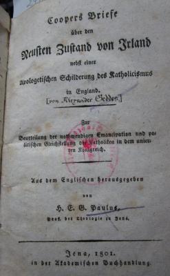  Coopers Briefe über den neuesten Zustand von Irland : nebst einer apologetischen Schilderung des Katholicismus in England : zur Beurteilung der nothwendigen Emancipation und politischen Gleichstellung der Katholiken in dem unierten Königreich (1801)