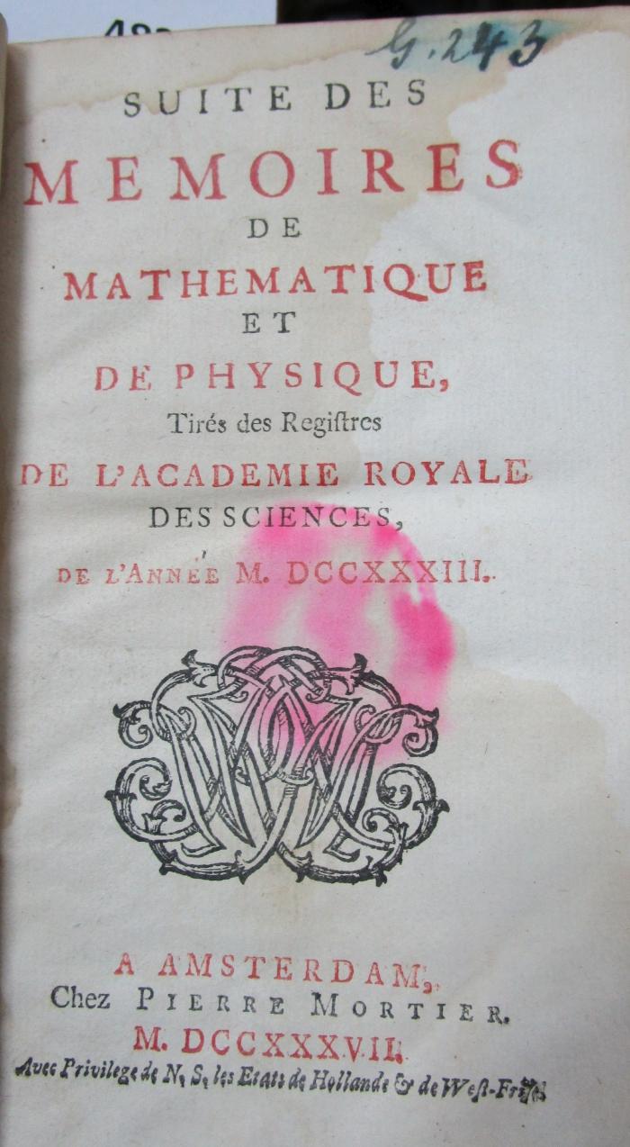  Suite des mémoires de mathématique et de physique tirés des régistres de l'Académie Royale des Sciences : MDCCXXXIII (1737)