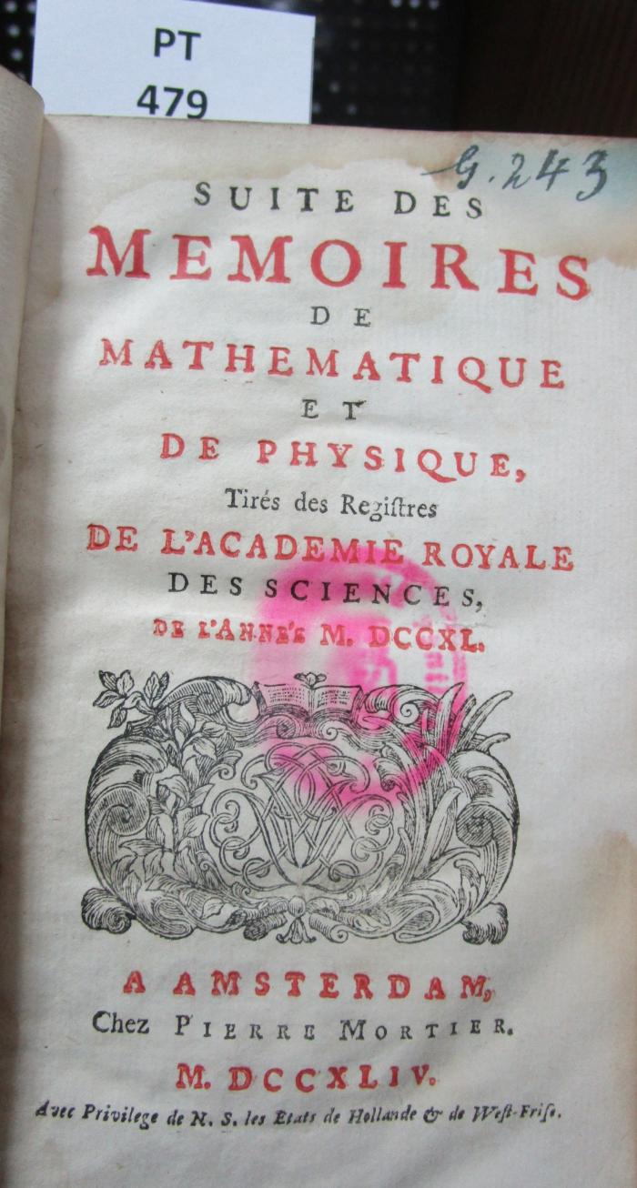  Suite des mémoires de mathématique et de physique tirés des régistres de l'Académie Royale des Sciences : MDCCXL (1744)