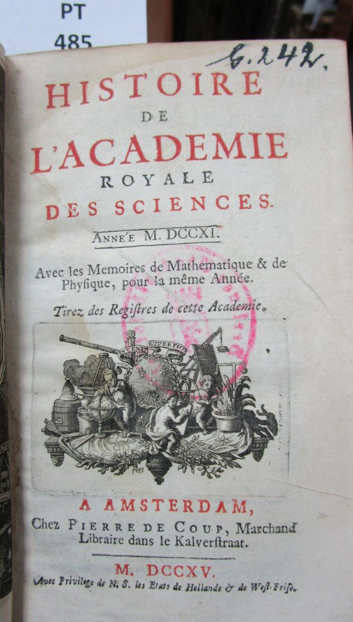  Histoire de l'Académie Royale des Sciences : avec les mémoires de mathématique et de physique pour la même année : tirés des registres de cette Académie : MDCCXI (1715)