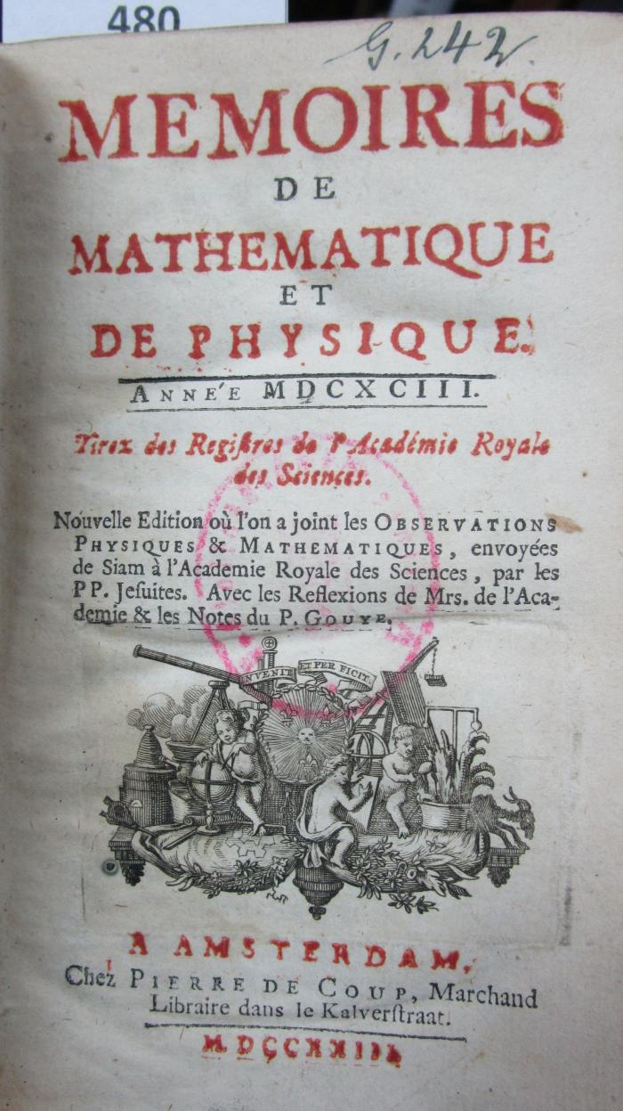  Mémoires de mathématique et de physique tirés des registres de l'Académie Royale des Sciences : MDCXCIII (1723)