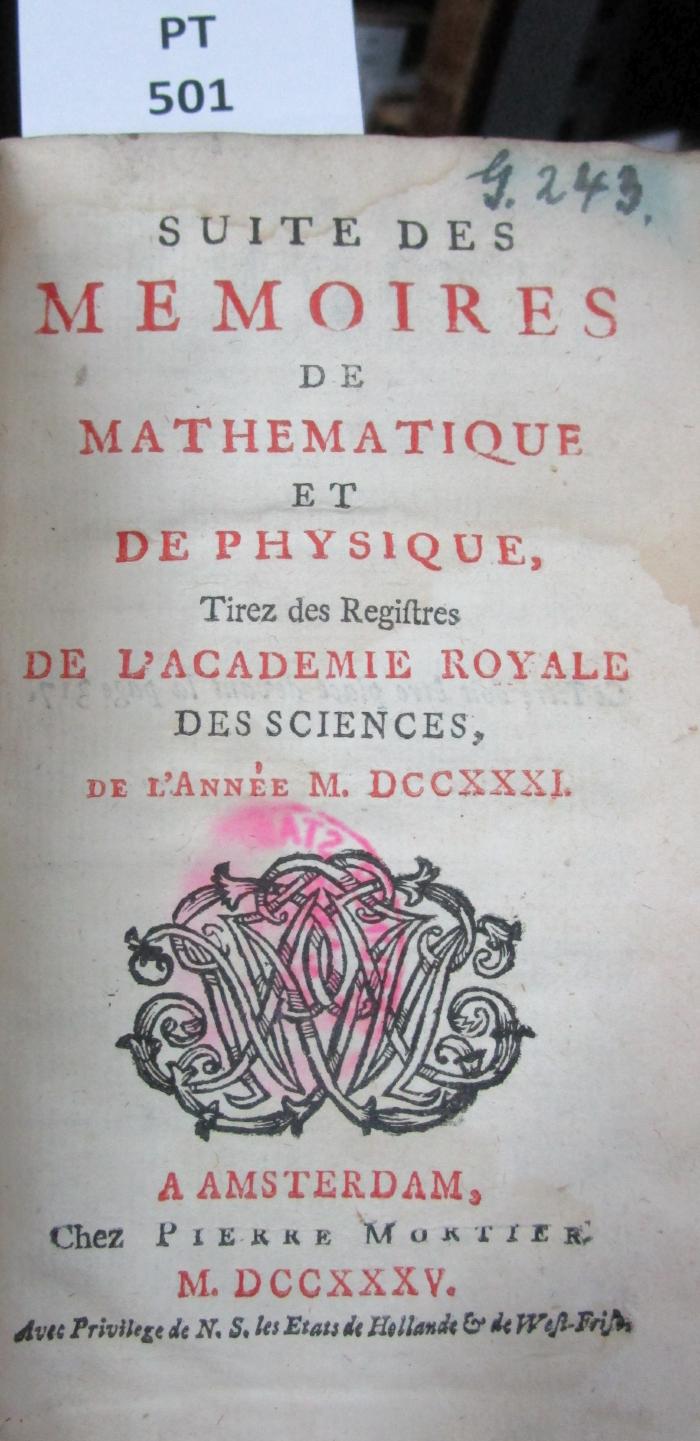 Suite des mémoires de mathématique et de physique tirés des régistres de l'Académie Royale des Sciences : MDCCXXXI (1735)