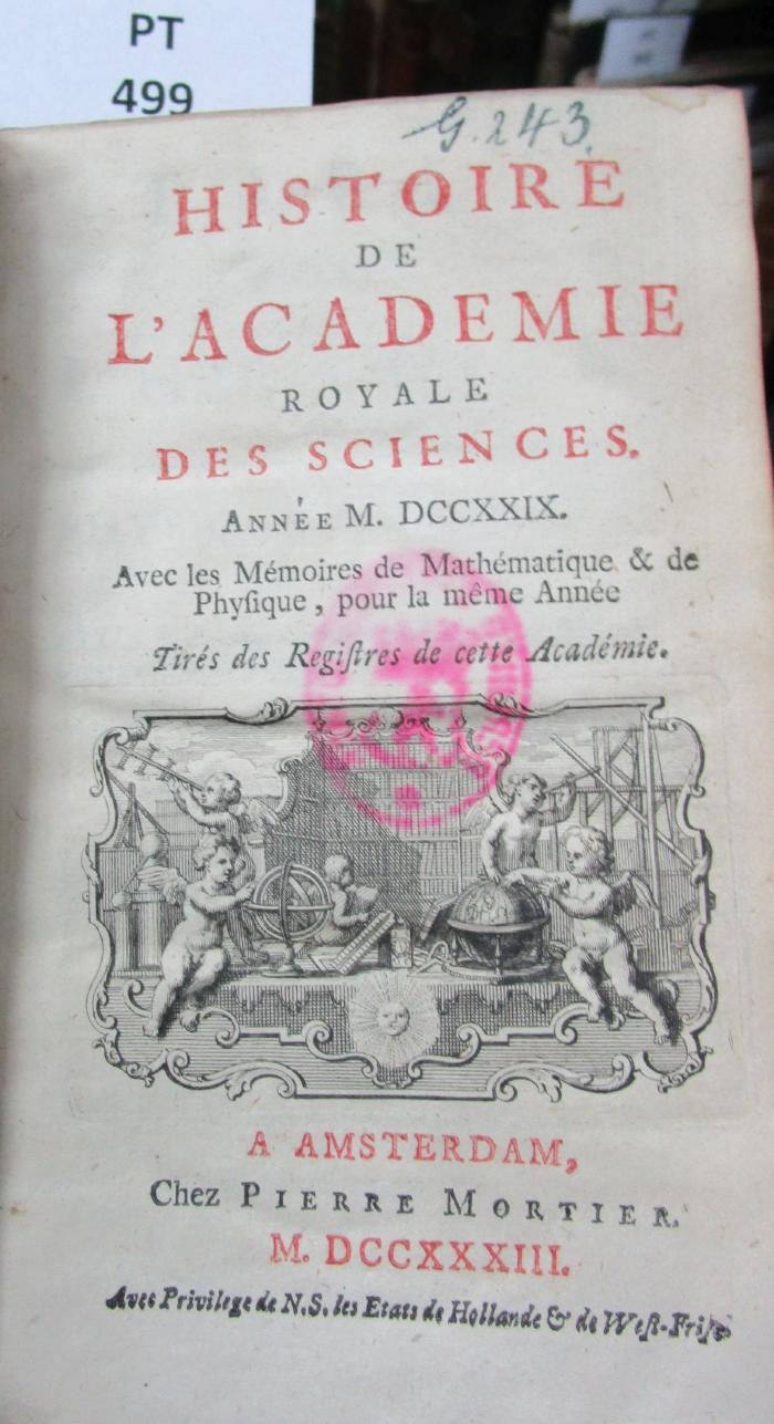  Histoire de l'Académie Royale des Sciences : avec les mémoires de mathématique et de physique pour la même année : tirés des registres de cette Académie : MDCCXXIX (1733)