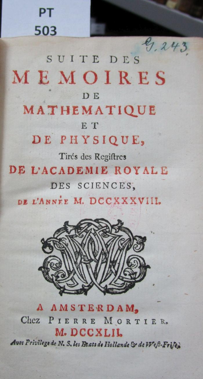  Suite des mémoires de mathématique et de physique tirés des régistres de l'Académie Royale des Sciences : MDCCXXXVIII (1742)
