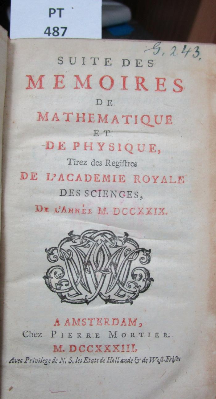  Suite des mémoires de mathématique et de physique tirés des régistres de l'Académie Royale des Sciences : MDCCXXIX (1733)