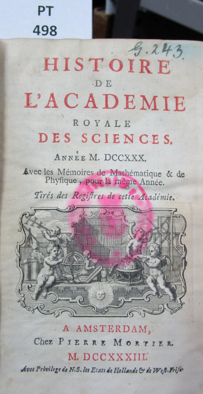  Histoire de l'Académie Royale des Sciences : avec les mémoires de mathématique et de physique pour la même année : tirés des registres de cette Académie : MDCCXXX (1733)