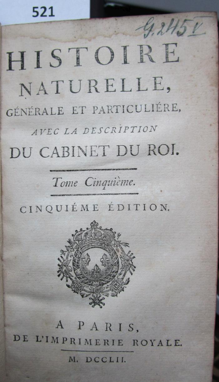  Histoire Naturelle, Générale Et Particuliére, Avec La Description Du Cabinet Du Roi : Tome Cinquième (1752)