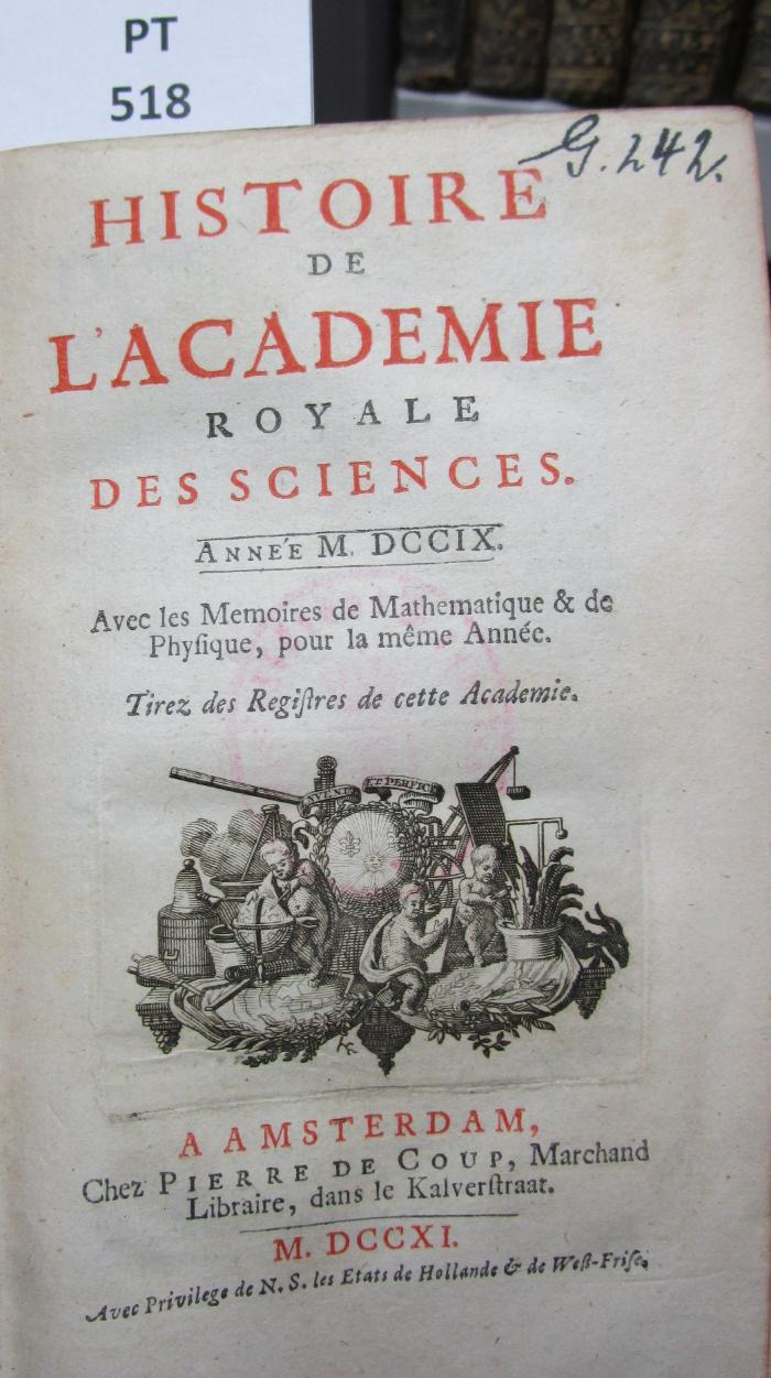  Histoire de l'Académie Royale des Sciences : avec les mémoires de mathématique et de physique pour la même année : tirés des registres de cette Académie : MDCCIX (1711)