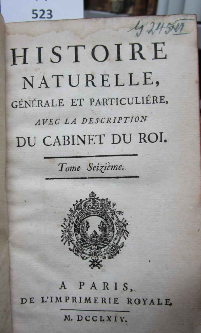  Histoire Naturelle, Générale Et Particuliére, Avec La Description Du Cabinet Du Roi : Tome Seizième (1764)
