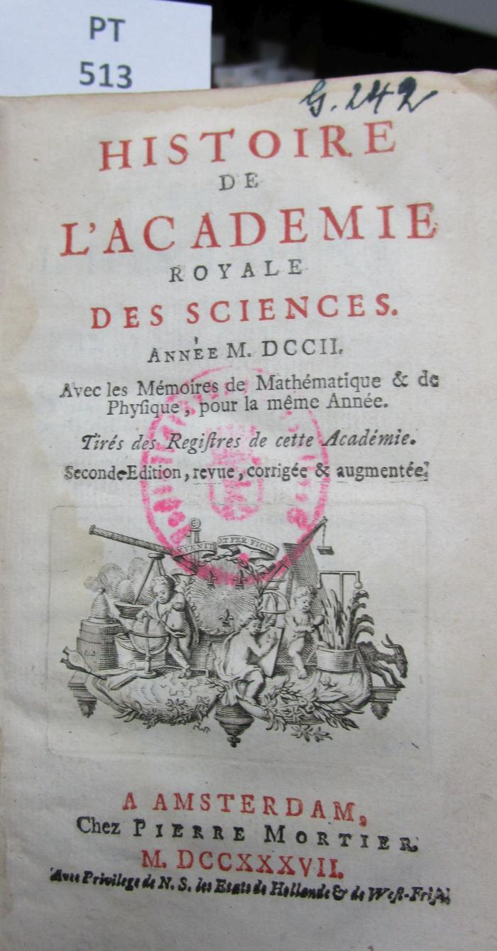  Histoire de l'Académie Royale des Sciences : avec les mémoires de mathématique et de physique pour la même année : tirés des registres de cette Académie : MDCCII (1737)
