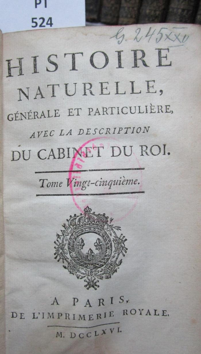  Histoire Naturelle, Générale Et Particuliére, Avec La Description Du Cabinet Du Roi : Tome Vingt-cinquième (1764)