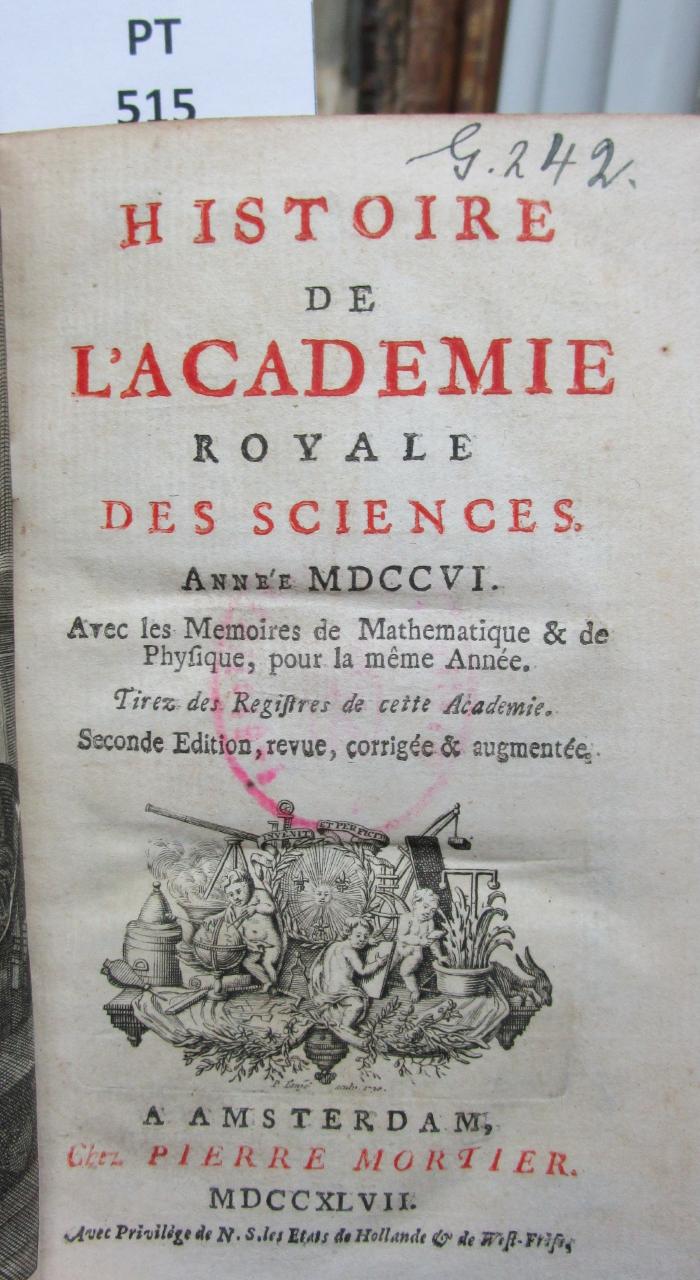  Histoire de l'Académie Royale des Sciences : avec les mémoires de mathématique et de physique pour la même année : tirés des registres de cette Académie : MDCCVI (1747)