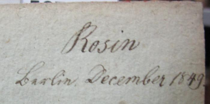  Pausaniae Graeciae Descriptio : Tomus III (1829);- (Rosin, David), Von Hand: Autogramm, Name, Datum, Ortsangabe; 'Rosin Berlin December 1849.'. 