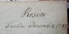 - (Rosin, David), Von Hand: Autogramm, Name, Datum, Ortsangabe; 'Rosin Berlin December 1849.'. 