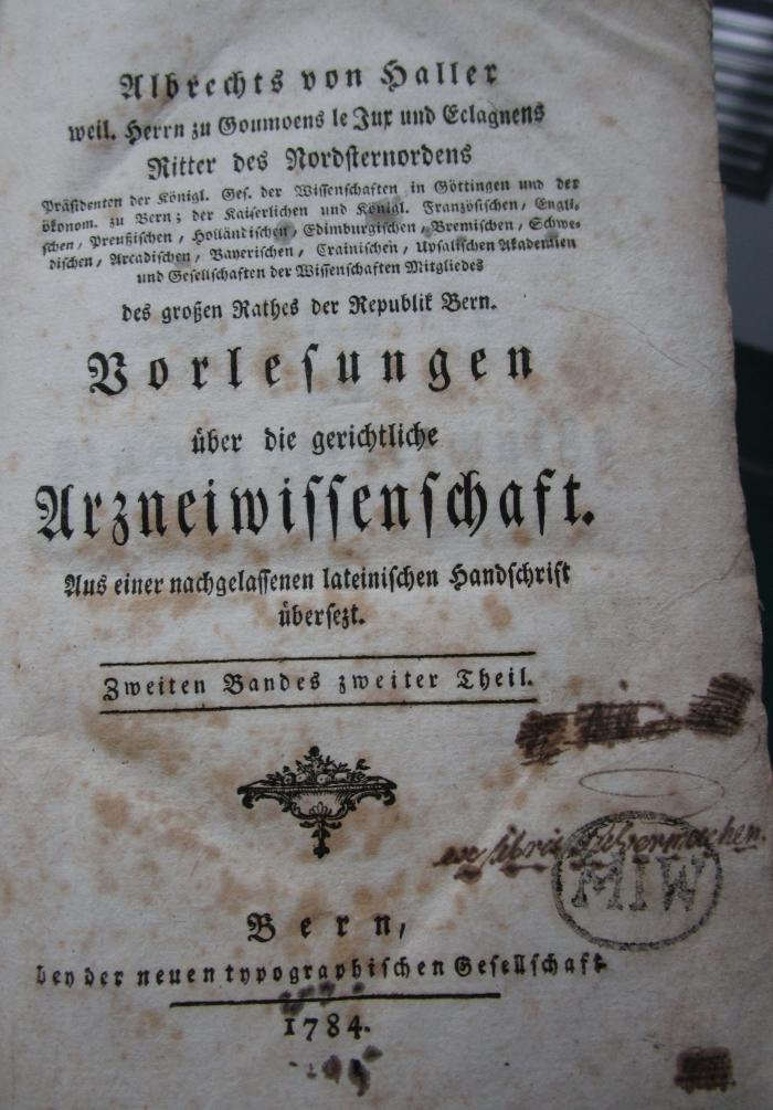  Albrechts von Haller Vorlesungen über die gerichtliche Arzneiwissenschaft. Zweiten Bandes zweiter Theil (1784)