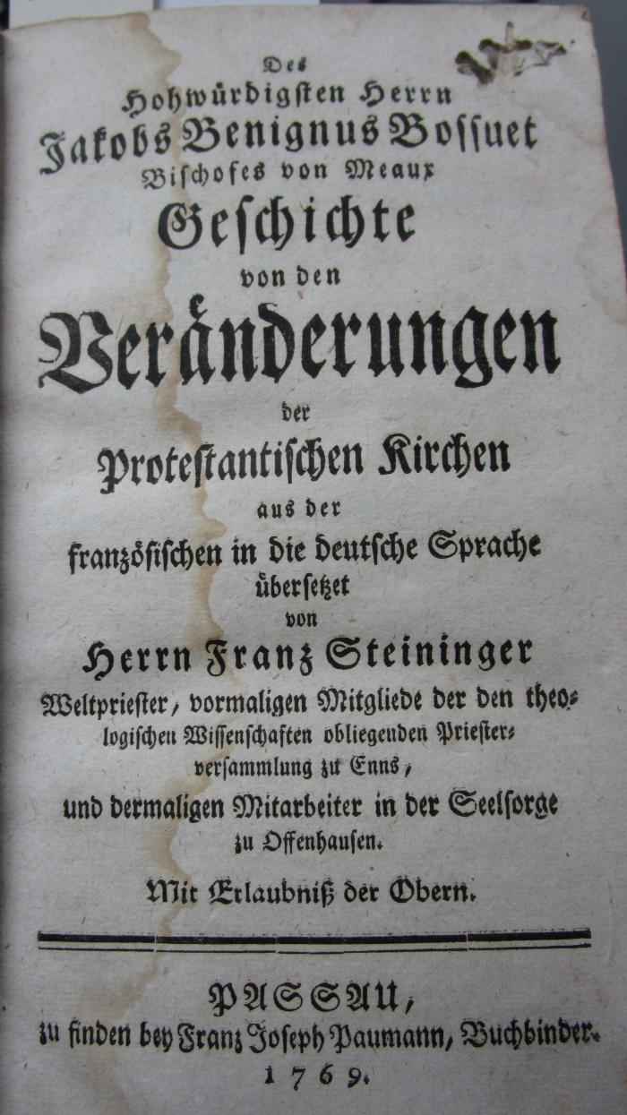  Des Hochwürdigsten Herrn Jakobs Benignus Bossuet Bischofes von Meaux Geschichte von den Veränderungen der Protestantischen Kirchen (1769)