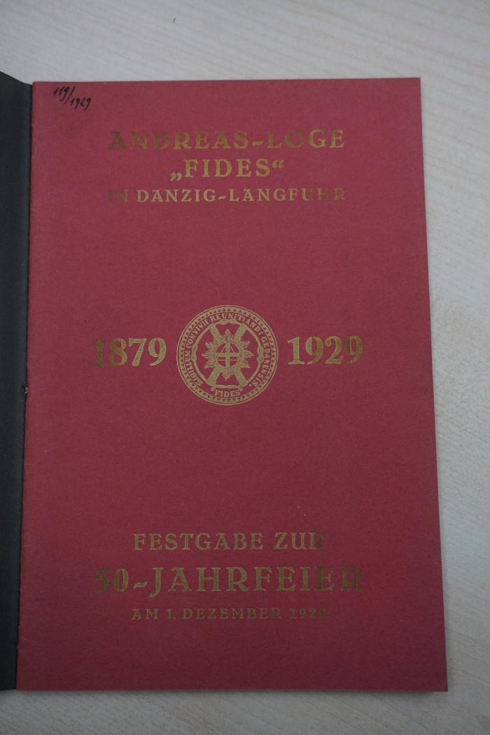 1935 A 2086 : Festschrift der Andreasloge "Fides" zu Danzig anlässlich ihres 50jährigen Stiftungsfestes : [Bericht über Entstehung und Entwicklung] (1929)