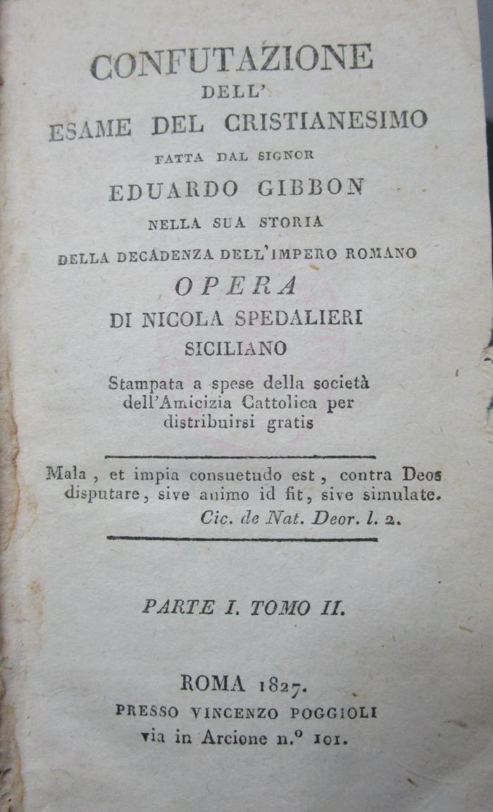  Confutazione dell'esame del cristianesimo fatto dal signor Eduardo Gibbon nella sua storia della decadenza dell'imperio romano : Parte I. Tomo II (1827)