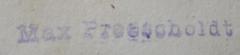 - (Pröscholdt, Max), Stempel: Name; 'Max Proescholdt'.  (Prototyp)