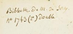 - (F. Savy), Von Hand: Notiz, Name, Nummer, Inventar-/ Zugangsnummer; 'Biblioth. de M. de Savy.
No 1743 (2o) Double'. 