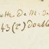 - (F. Savy), Von Hand: Notiz, Name, Nummer, Inventar-/ Zugangsnummer; 'Biblioth. de M. de Savy.
No 1743 (2o) Double'. 