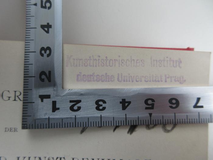 - (Kunsthistorisches Institut deutsche Universität Prag;Deutsche Universität Prag), Stempel: Name, Ortsangabe; 'Kunsthistorisches Institut deutsche Universität Prag'.  (Prototyp)